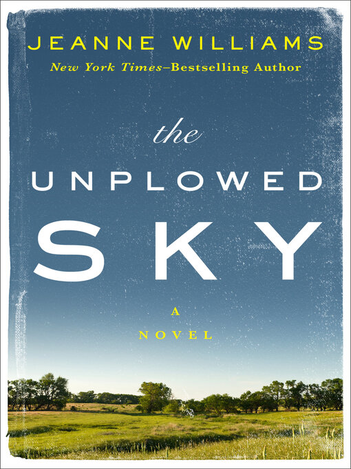 Title details for The Unplowed Sky by Jeanne Williams - Available